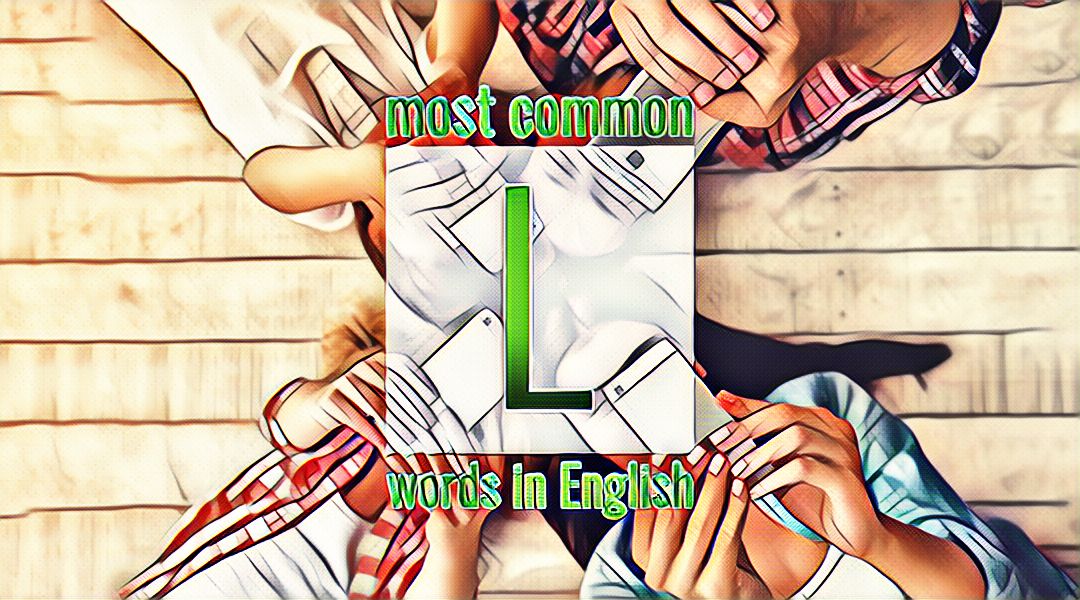 Список часто употребляемых слов английского языка на букву L
