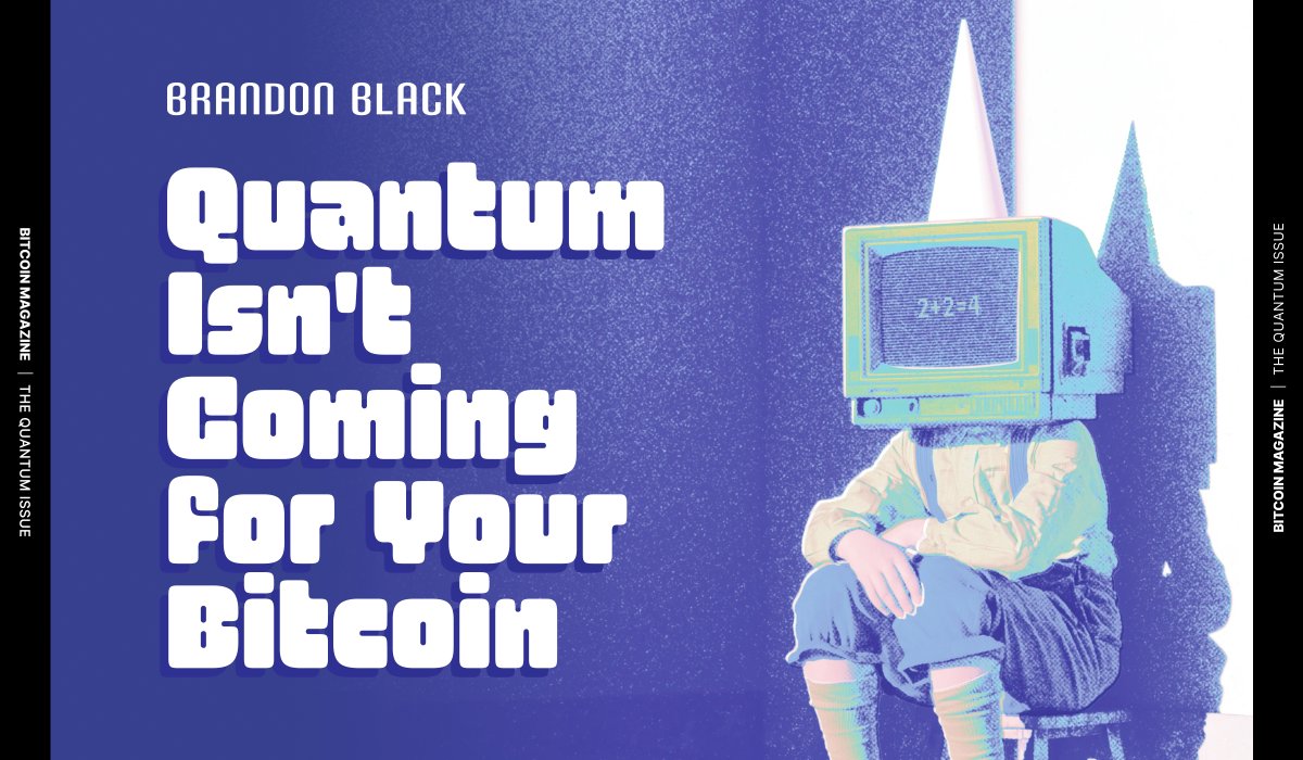 The Quantum Issue: Quantum Isn’t Coming For Your Bitcoin The Quantum Issue: Quantum Isn’t Coming For Your Bitcoin