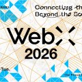 WebX 2026 Returns to Tokyo on July 13–14 to Explore Japan’s Evolving Web3 Landscape WebX 2026 Returns to Tokyo on July 13–14 to Explore Japan’s Evolving Web3 Landscape