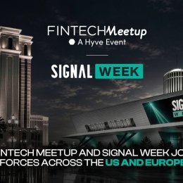 Fintech Meetup and Signal Week (Formerly Paris Blockchain Week) Join Forces Across the US and Europe