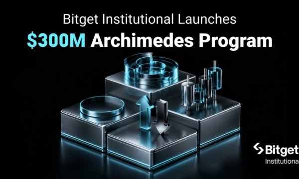 Bitget Institutional Launches $300 Million Project Archimedes to Back Quant Firms and Asset Managers Bitget Institutional Launches $300 Million Project Archimedes to Back Quant Firms and Asset Managers