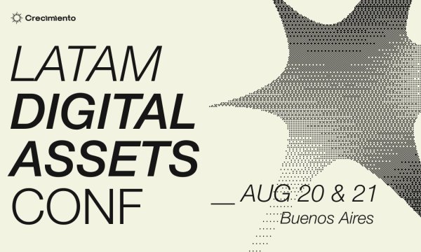 Latam Digital Assets Conf to Bring Financial Institutions to Buenos Aires Latam Digital Assets Conf to Bring Financial Institutions to Buenos Aires