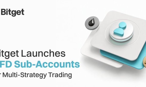 Bitget Launches CFD Sub-Accounts for Multi-Strategy Trading Bitget Launches CFD Sub-Accounts for Multi-Strategy Trading